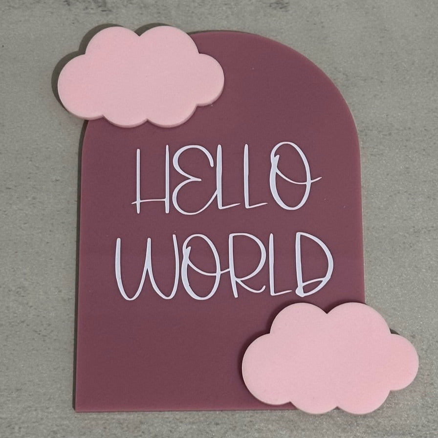 'Hello World' | Acrylic Announcement Arch - various (SALE)