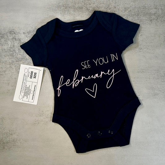 See You In February... | Baby Onesie | Size 0000 (SALE)