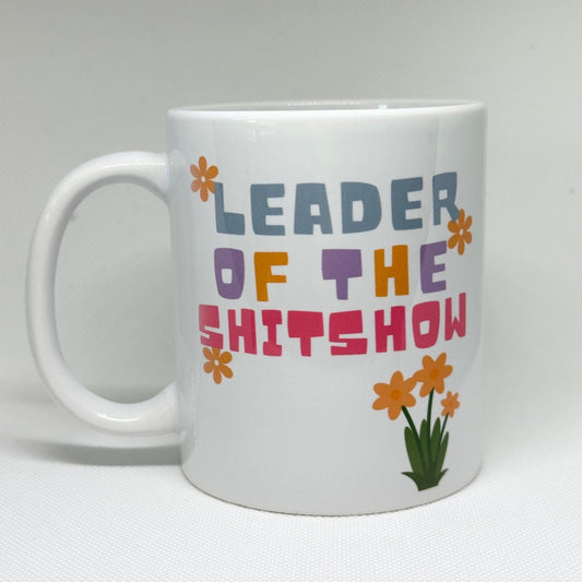 Leader of the Shitshow 11oz ceramic mug, funny gift, shitshow mug, parent gift,boss gift, coworker gift,shit show supervisor,work coffee cup