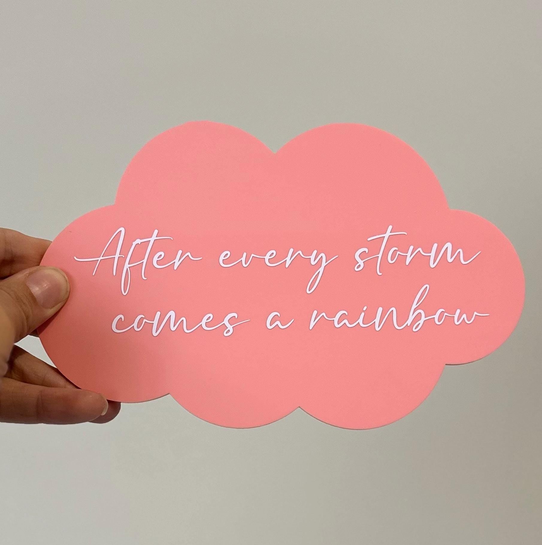 After Every Storm Comes A Rainbow cloud plaque, rainbow baby announcement sign, pregnancy reveal photo prop, custom acrylic nursery decor