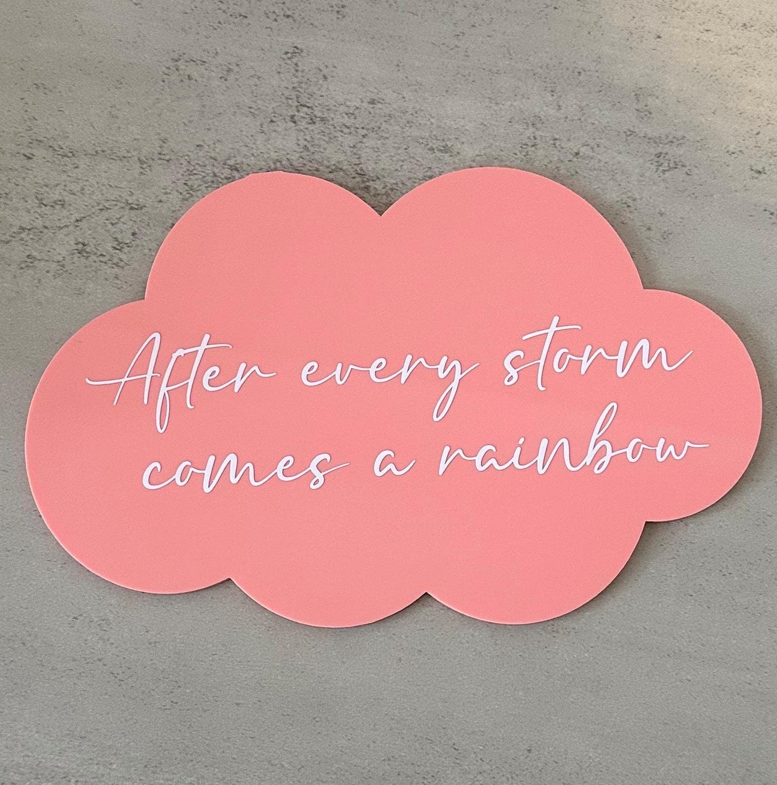After Every Storm Comes A Rainbow cloud plaque, rainbow baby announcement sign, pregnancy reveal photo prop, custom acrylic nursery decor